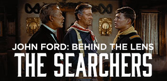 John Ford Behind the Lens: The Searchers