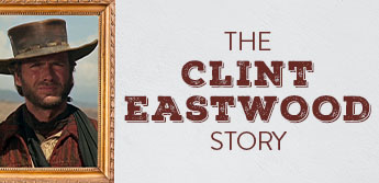 The Clint Eastwood Story