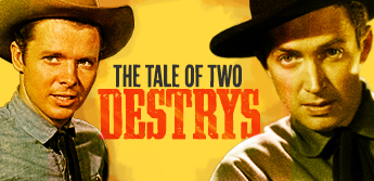 Audie Murphy, James Stewart—the men who played Destry