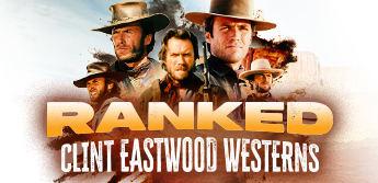 Best Clint Eastwood Westerns—Ranked! Pale Rider…The Outlaw Josey Wales…