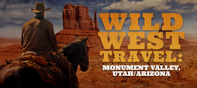 Wild West Travel: Monument Valley