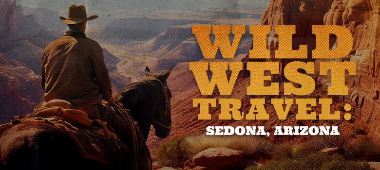 Wild West Travel: Sedona, AZ