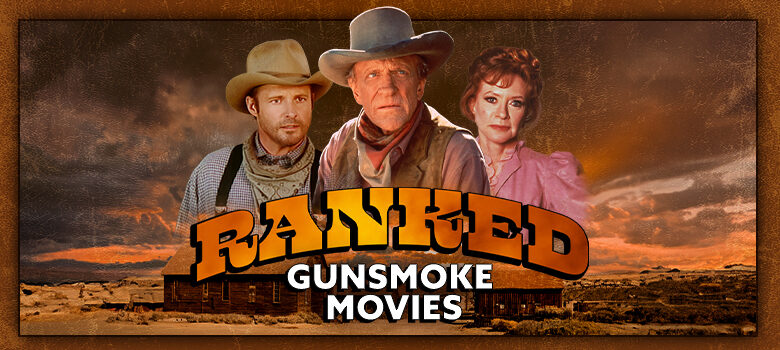 Gunsmoke Movies Ranked