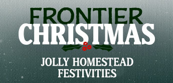 Frontier Christmas: Jolly Homestead Festivities